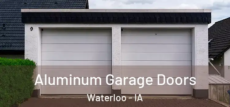  Aluminum Garage Doors Waterloo - IA