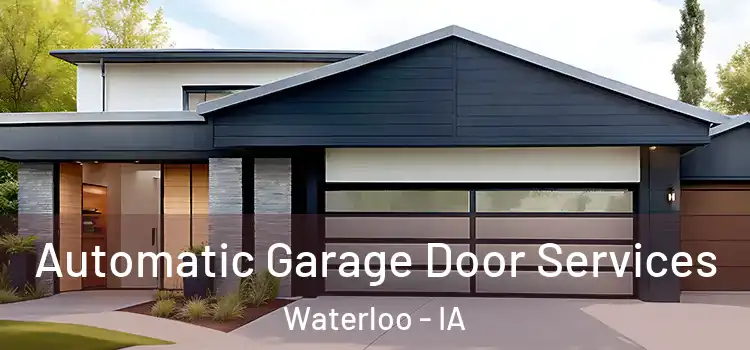  Automatic Garage Door Services Waterloo - IA
