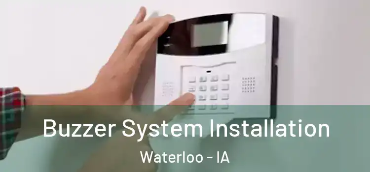 Buzzer System Installation Waterloo - IA