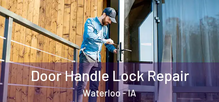 Door Handle Lock Repair Waterloo - IA