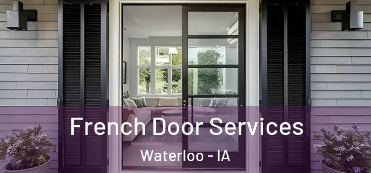 French Door Services Waterloo - IA