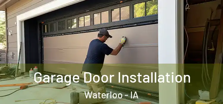 Garage Door Installation Waterloo - IA