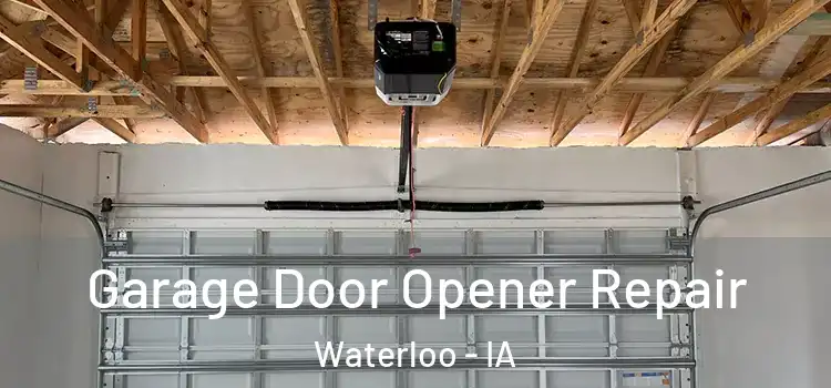  Garage Door Opener Repair Waterloo - IA