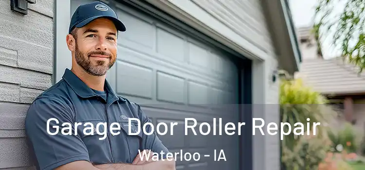  Garage Door Roller Repair Waterloo - IA