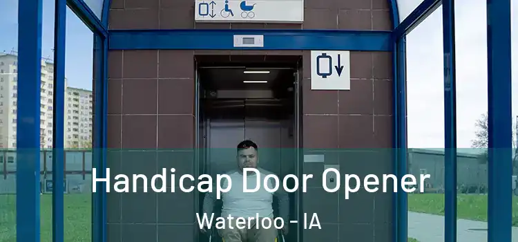 Handicap Door Opener Waterloo - IA