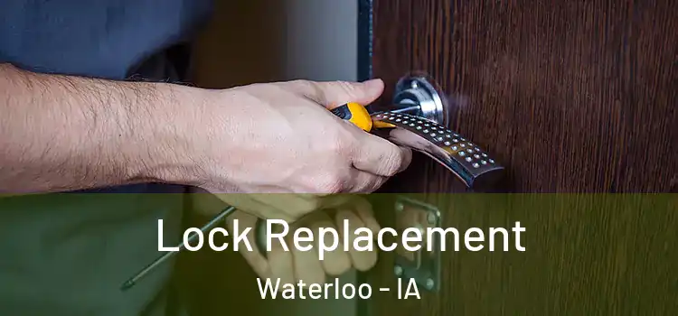 Lock Replacement Waterloo - IA