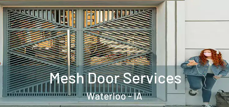 Mesh Door Services Waterloo - IA