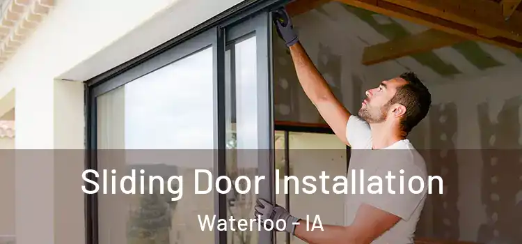 Sliding Door Installation Waterloo - IA