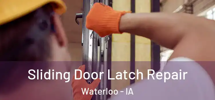  Sliding Door Latch Repair Waterloo - IA