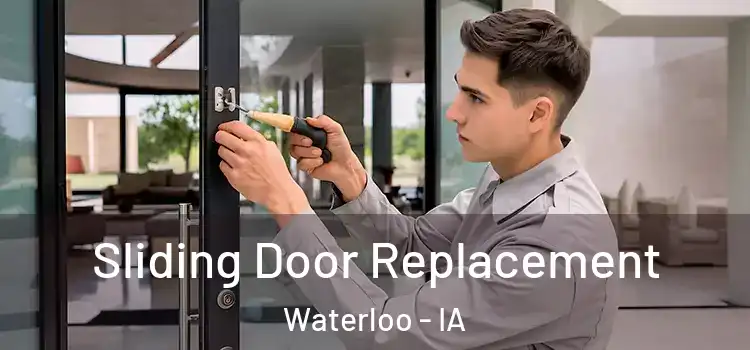 Sliding Door Replacement Waterloo - IA