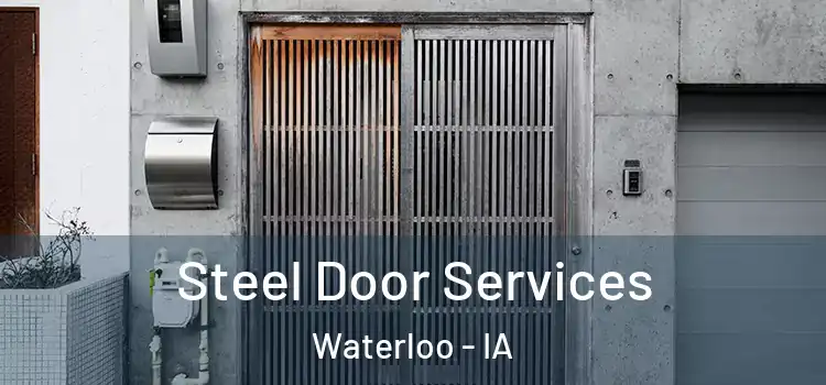Steel Door Services Waterloo - IA