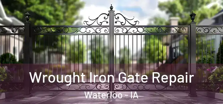 Wrought Iron Gate Repair Waterloo - IA